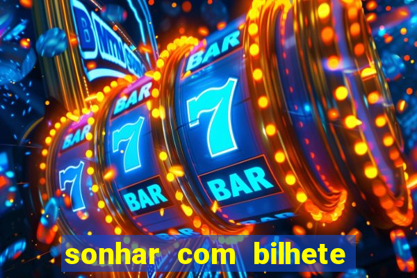 sonhar com bilhete de loteria livro dos sonhos